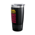 "Really, Carl. You Know How I Feel About..."  Tumbler, 20oz