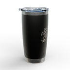 I 'Can't Be Held Accountable for Everything I've Ever Said to a Stripper' 20 oz  Engraved Tumbler