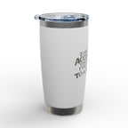 I 'Can't Be Held Accountable for Everything I've Ever Said to a Stripper' 20 oz  Engraved Tumbler