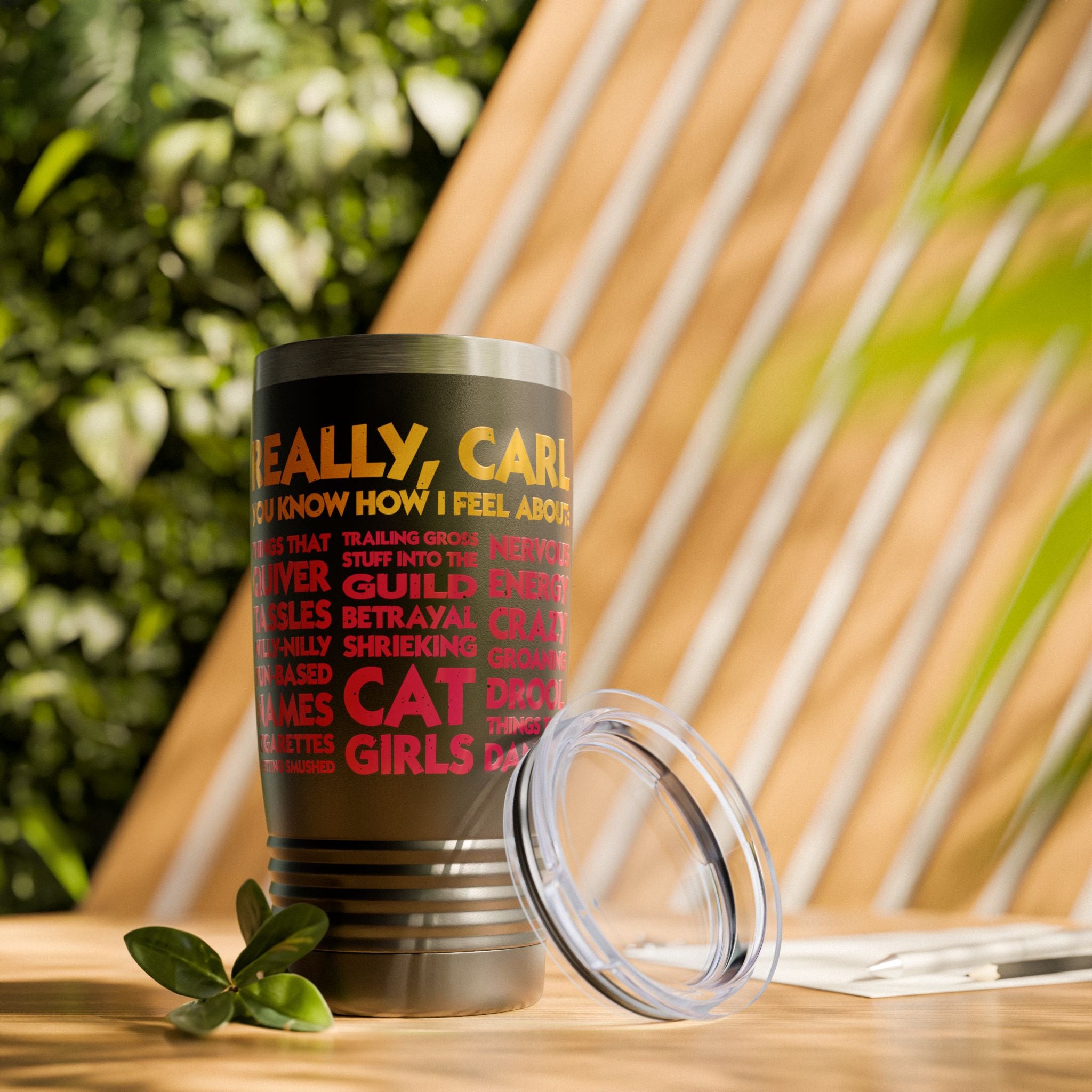"Really, Carl. You Know How I Feel About..."  Tumbler, 20oz