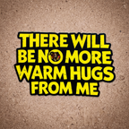 Prepotente - No More Warm Hugs Vinyl Sticker - Dungeon Crawler Carl Fan Art