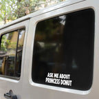 Ask Me About Princess Donut Car Window Decal
