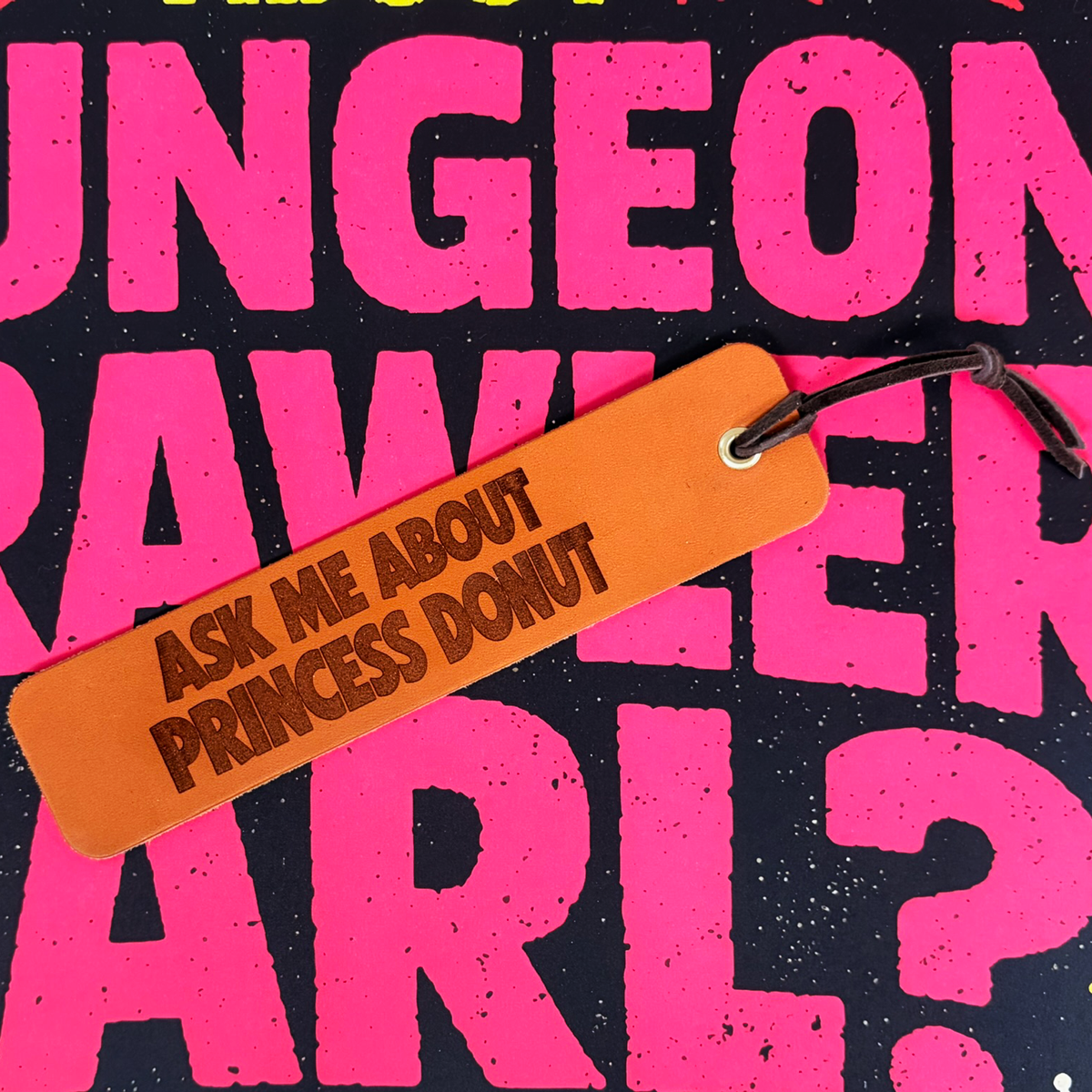 Ask Me About Princess Donut Leather Bookmark | Dungeon Crawler Carl Fan Art