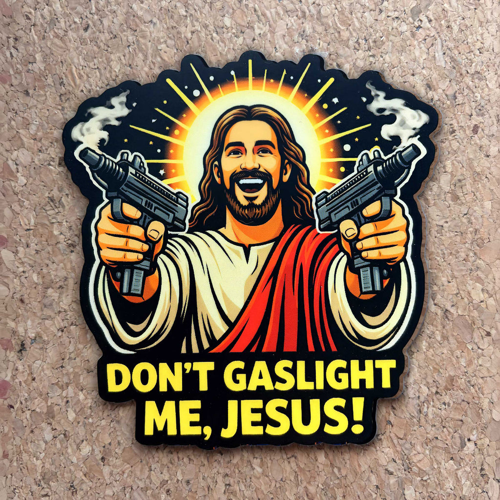 Don't Gaslight Me, Jesus! Vinyl Sticker