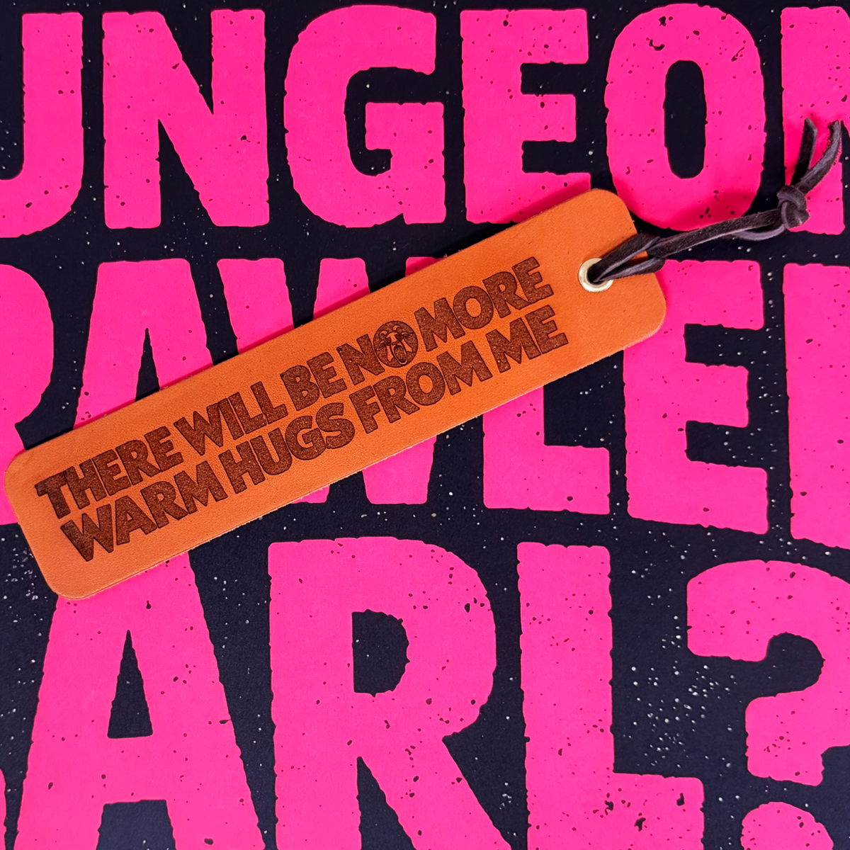 No More Warm Hugs From Me Leather Bookmark | Dungeon Crawler Carl Fan Art