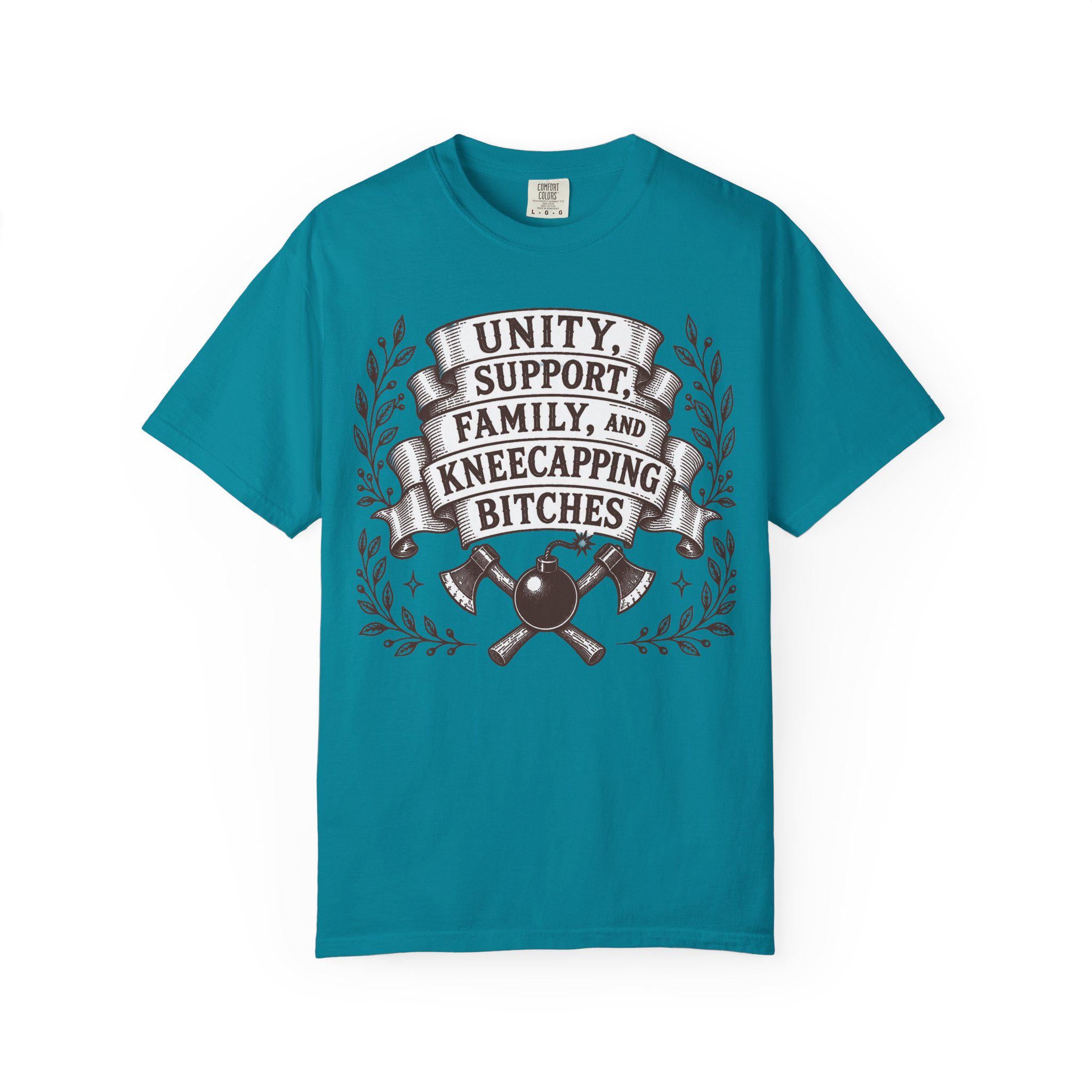 Unity, Support, Family, and Kneecapping Bitches T-shirt