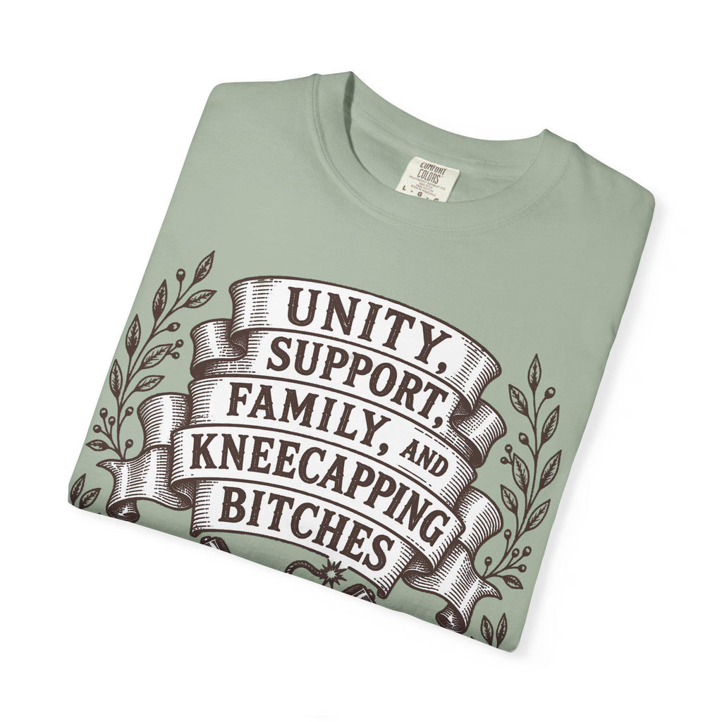 Unity, Support, Family, and Kneecapping Bitches T-shirt