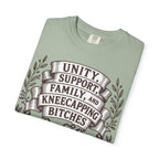 Unity, Support, Family, and Kneecapping Bitches T-shirt