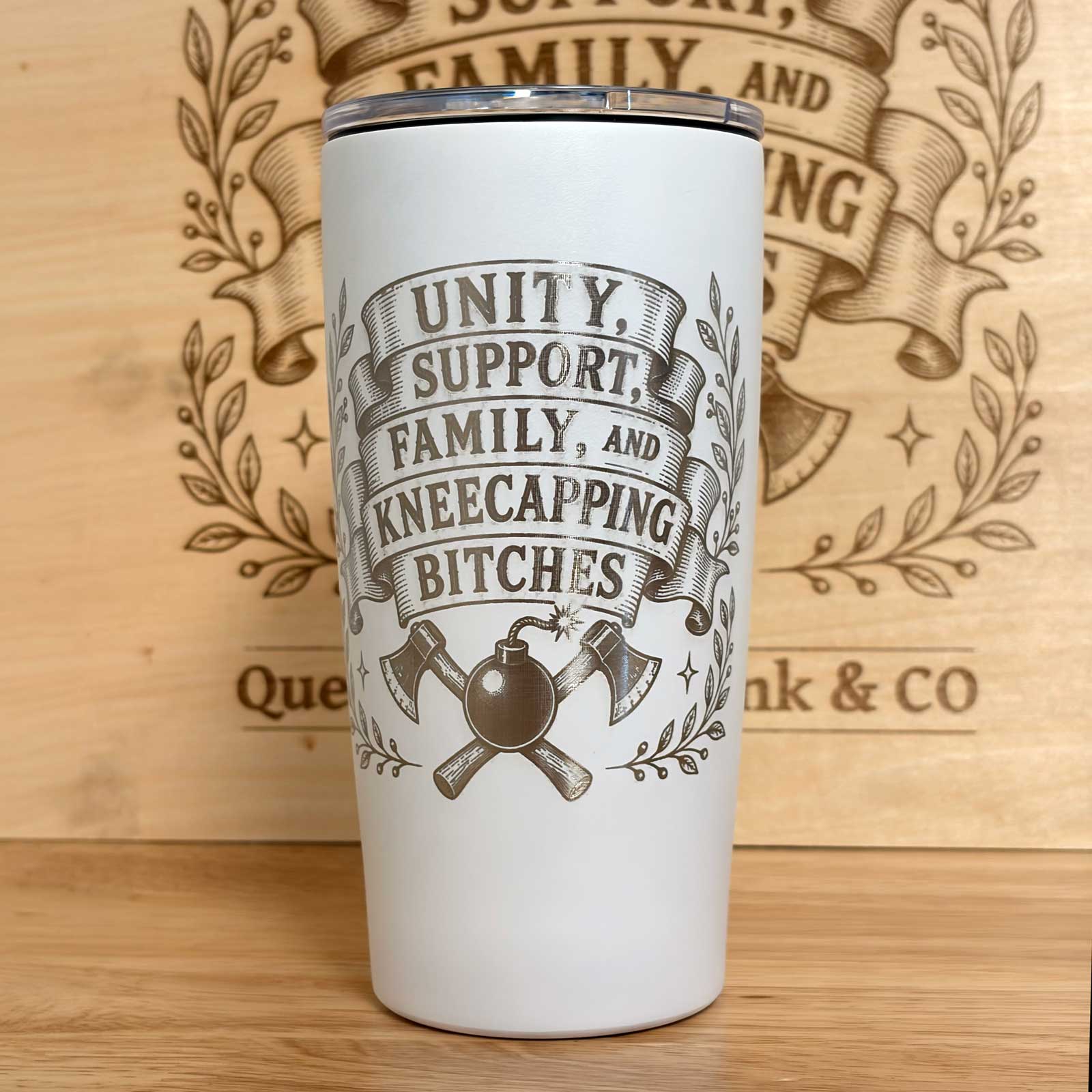 Unity, Support, Family, and Kneecapping Bitches  20 oz Engraved Tumbler